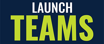 LAUNCH TEAMS